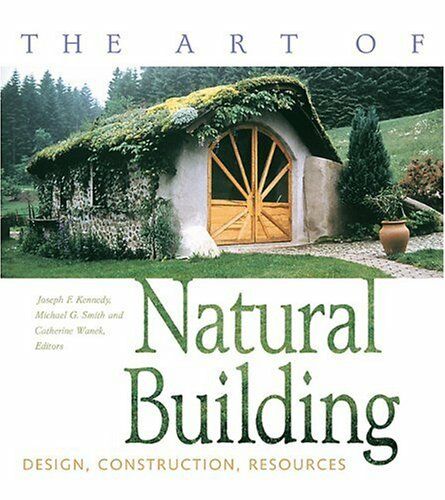 обложка книги The Art of Natural Building: Design, Construction, Resources книга The Art of Natural Building: Design, Construction, Resources, автор: Joseph F. Kennedy, Michael G. Smith, Catherine Wanek
